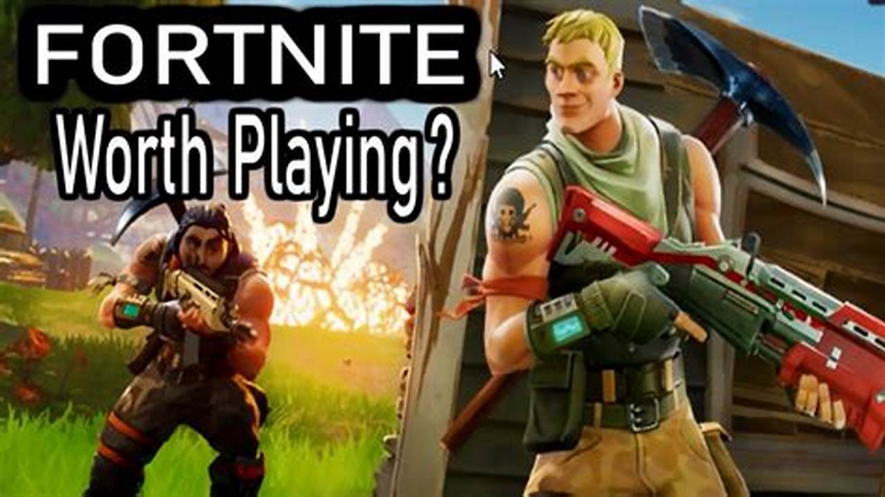 Ultimately, Whether Or Not Fortnite Is Worth Playing Is A Matter Of Personal Opinion., Best Picks